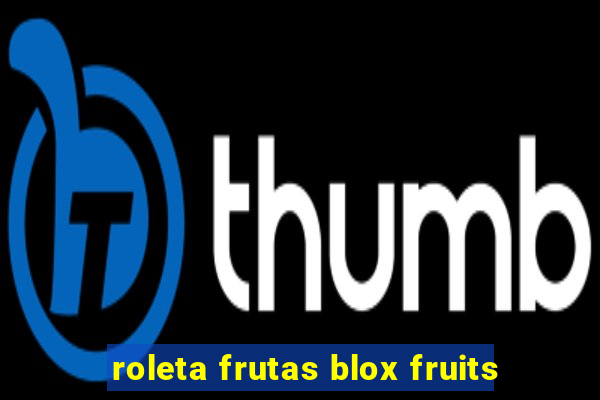 roleta frutas blox fruits